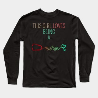 THIS GIRL LOVES BEING A NURSE Long Sleeve T-Shirt